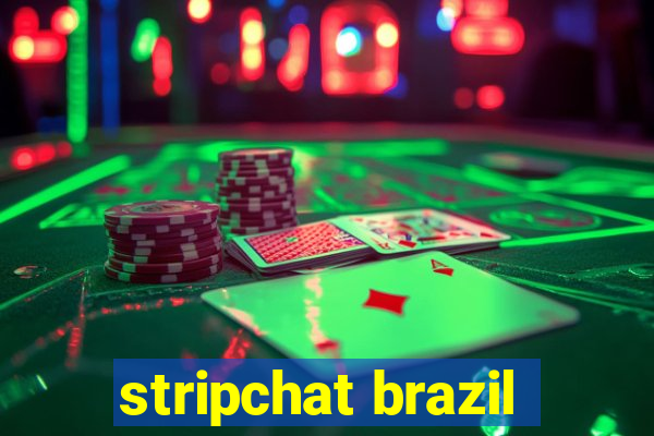 stripchat brazil